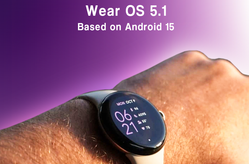 Wear OS 5.1 May Launch Soon, Possibly Based on Android 15