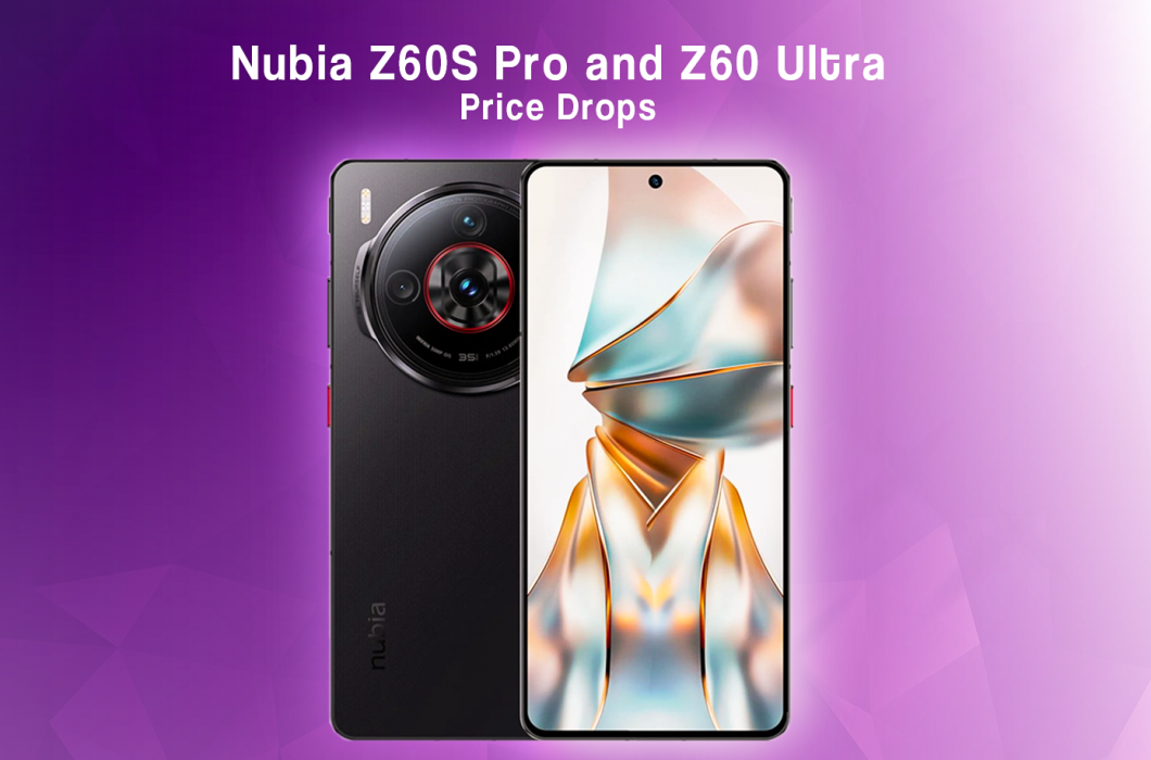 Nubia Z60S Pro and Z60 Ultra Leading Edition Receive Price Reductions