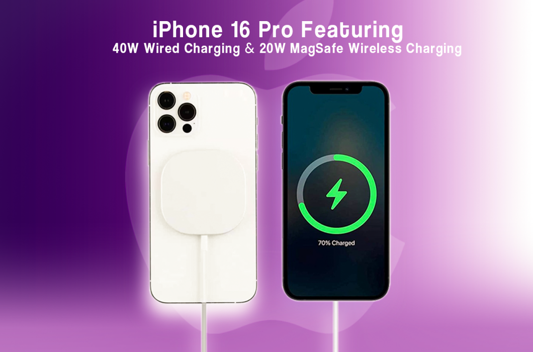 iPhone 16 Pro to Support 40W Wired and 20W MagSafe Wireless Charging