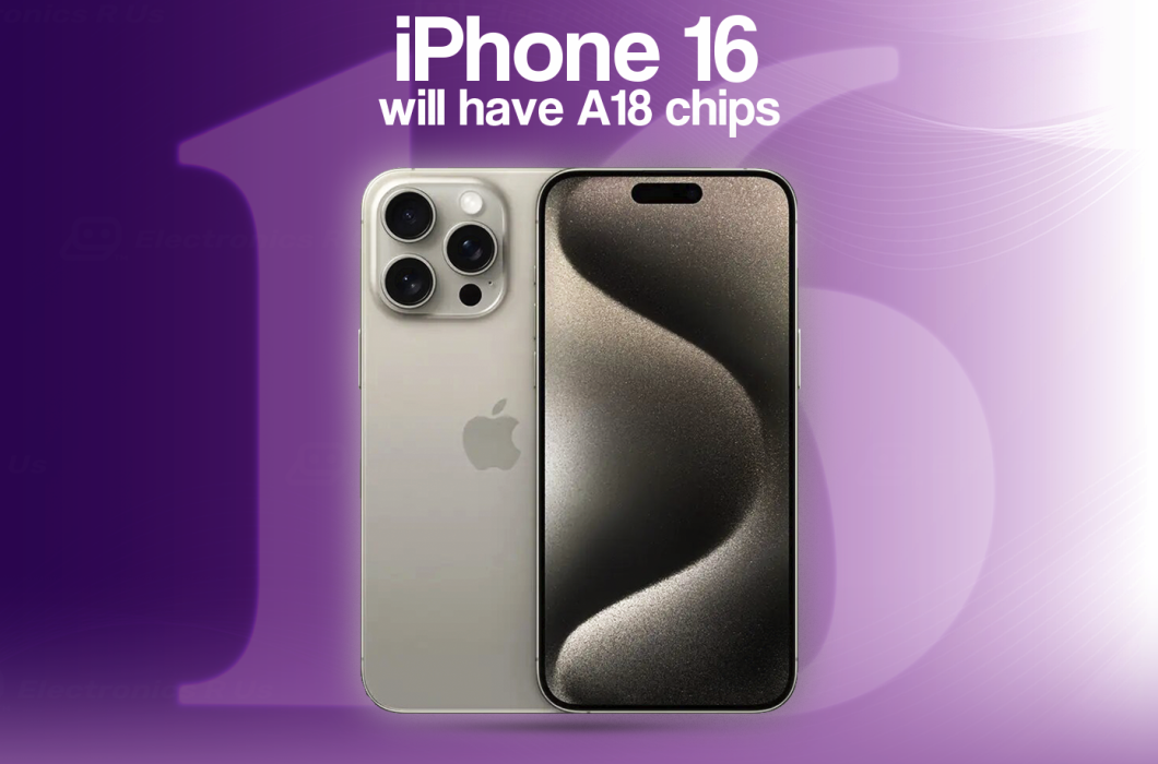iPhone 16 Series to Feature A18 Chips Across All Models